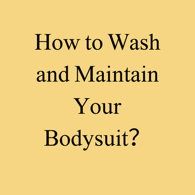 Bodysuit Care 101: How to Wash and Maintain Your Bodysuit