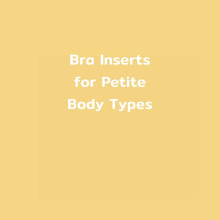 bra inserts for petite body types